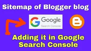 Sitemap of Blogger blog | How to make Blogger Sitemap | Adding Sitemap in Google Search Console 2022