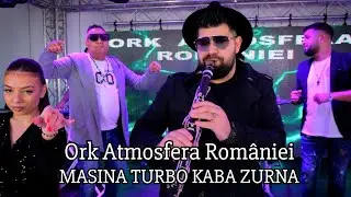 ORK ATMOSFERA ROMÂNIEI VIGEAY MASINA TURBO KABA ZURNA