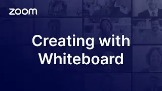 Creating and Collaborating with Zoom Whiteboard