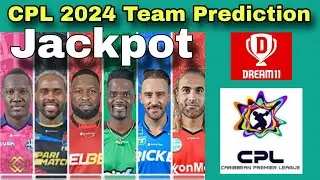 CPL 2024 Jackpot Team Prediction- dream11 | cpl today match prediction | cpl match prediction today