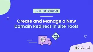 How to Create and Manage a New Domain Redirect in Site Tools