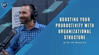 34 | Boosting Productivity with Organizational Structure