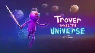 Trover Saves The Universe - Launch Trailer