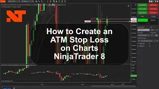 Create a ATM Stop Loss on Charts Ninja Trader 8