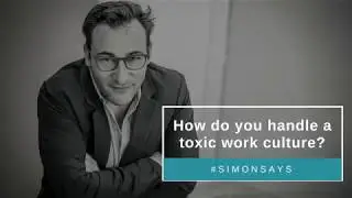 How do you handle a toxic work culture?