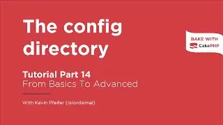 CakePHP 4 Tutorial 2023 - The config directory (Part 14)