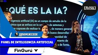 ¿Qué es la Inteligencia Artificial? ¿Por qué está en Auge? 🤖 Panel IA de Fingurú en la BlockHouse