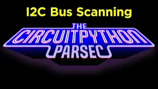 John Park's CircuitPython Parsec: I2C Scanning @adafruit @johnedgarpark #adafruit #circuitpython