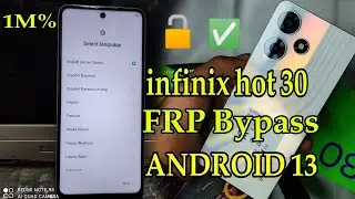 infinix hot 30 Google FRP Bypass Android 13 Google Account 1M%