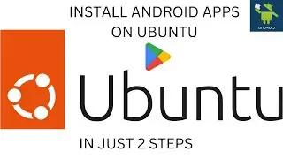 How To Install and Run Android Apps On Ubuntu [ 2024 ] - Plays Games like PubG Minecraft