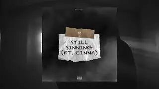 CB - Still Sinning [ft. C1NNA] (Official Audio)