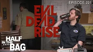 Half in the Bag: Evil Dead Rise