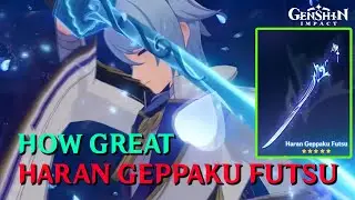 How Great Haran Geppaku Futsu | Genshin Impact