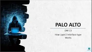 #PaloAltoFirewalltraining | Training Day 13 | Layer2 type of interface | #PaloaltoTutorial | 2024