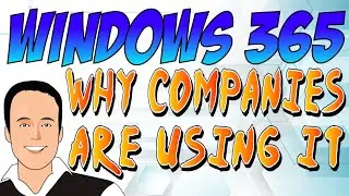 Windows 365? Why are companies using it?