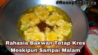 Tips Agar Bakwan Atau Bala Bala Tetap Enak Sampai Malam,Pakai Ini Ya !!!! ‼️Resep Bagian 3