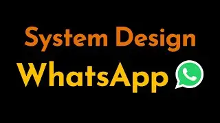 System Design: WhatsApp | Chat Messaging Systems for Design Interviews | Geekific