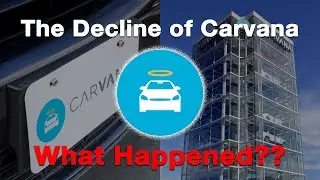 The Decline of Carvana...What Happened?