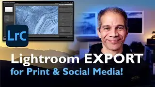 Lightroom Classic Export for Print & Social Media