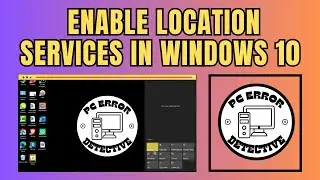 How to Enable Location Services in Windows 10