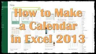 How to Make a Calendar in Excel 2013