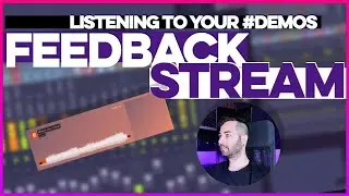 LIVE Feedback Stream #28 | Listening To Your #Demos from #Discord