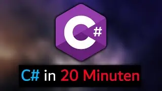 C# Grundlagen in 20 Minuten