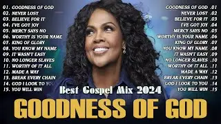 GOODNESS OF GOD || BEST GOSPEL MIX 2024 WITH LYRICS || THE CECE WINANS GREATEST HITS FULL ALBUM