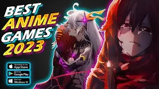 Top 10 Best Anime Games you can play in 2023 | Open World, Gacha, MMORPG Android/iOS/PC Anime Games