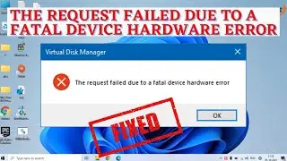 Request failed due to fatal device hardware error