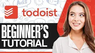 Todoist Tutorial | How To Use Todoist For Beginners (Step-by-Step)