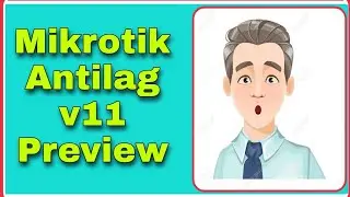 Mikrotik Antilag V11 Preview