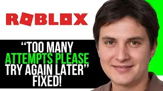 Quick Fix Roblox Too Many Attempts Please Try Again Later
