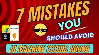 Machine Coding Round: Top 7 Mistakes That Lead to Rejection | Hindi