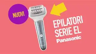 Epilatori Serie EL Panasonic, più tempo per te stessa