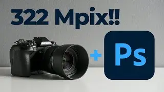 322 Megapixel Image from MFT? - [Photoshop Super Resolution]