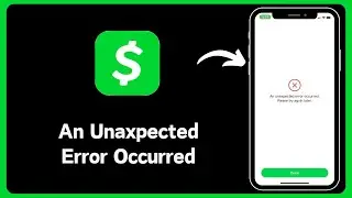 How to Fix An Unexpected Error Occurred Please Try Again Later Cash App