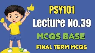 Psy101 Short lecture 39 || Psy101 Final Term Mcqs Spring 2024 || Psy101 Final Term preparation 2024