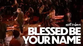 Matt Redman - Blessed Be Your Name (Live)