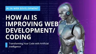 How AI is Revolutionizing Web Development | Beginner’s Guide to AI Tools & Trends