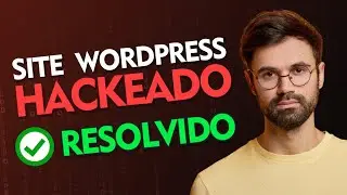 Site WordPress Hackeado - O que fazer e como resolver