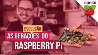 Conheça as gerações do Raspberry Pi - Curso Raspberry Pi