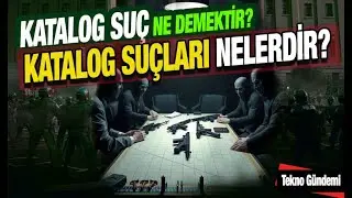 Katalog Suç Ne Demektir? Diğer Suçlardan Farkı Nedir? Katalog Suçları Nelerdir?  #katalogsuçları