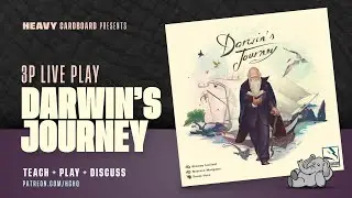 Darwin's Journey - 3p Teaching, Play-through, & Roundtable Discussion by Heavy Cardboard