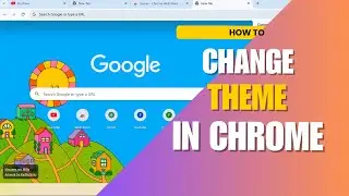 How to Change the Theme in Google Chrome | Make Google Chrome Look Unique