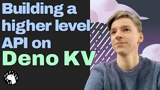 Building a higher level API on Deno KV