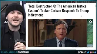 Tucker Carlson Calls Trump Arrest The END Of American Justice But Its WORSE, A 2nd Civil War Is Here