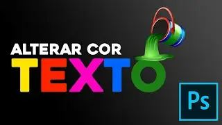 Como Alterar cor da Fonte Texto | Photoshop Tutorial