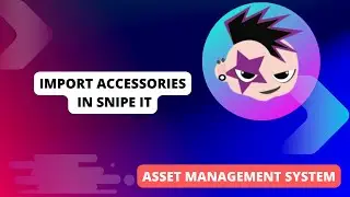 Import Accessories in Snipe IT | Snipe IT | Free Asset Management Tool | Linux | CentOS | Opensource