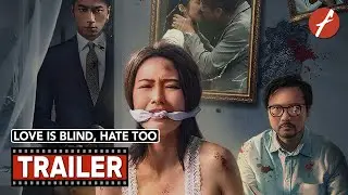 Love is Blind, Hate Too (2022) 致命24小時 - Movie Trailer - Far East Films